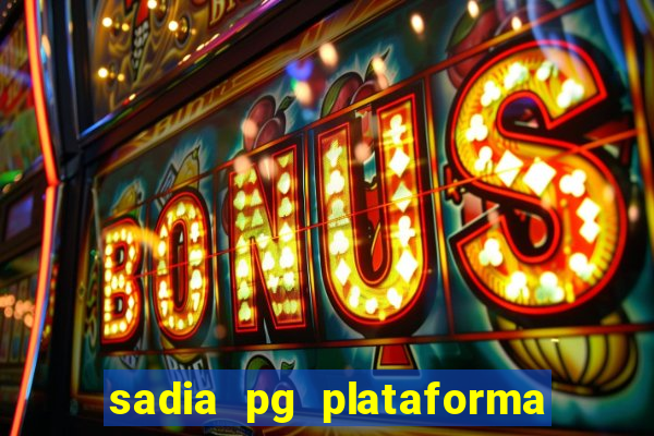 sadia pg plataforma de jogos